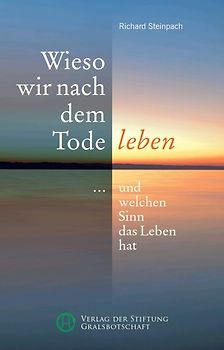 Wieso wir nach dem Tode leben