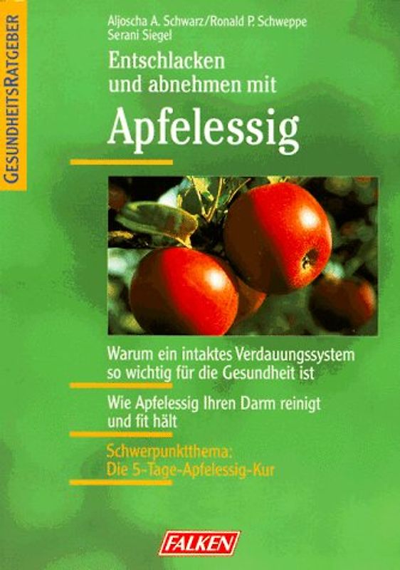 Entschlacken und Abnehmen mit Apfelessig. Warum ein intaktes Verdauungssystem so wichtig für die Gesundheit ist. Wie Apfelessig Ihren Darm reinigt und fit hält. Schwerpunktthema: Die 7-Tage-Apfelessig-Kur
