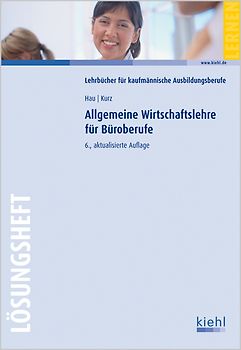 Allgemeine Wirtschaftslehre für Büroberufe - Lösungsheft