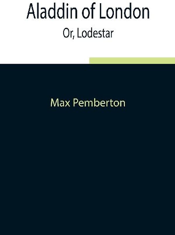 Aladdin Of London; Or, Lodestar