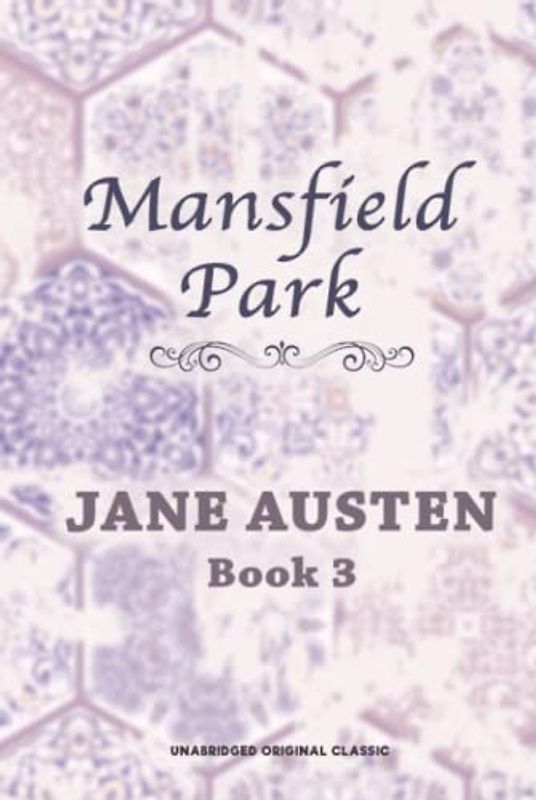 MANSFIELD PARK: UNABRIDGED MANUSCRIPT - ARTISTIC EDITION
