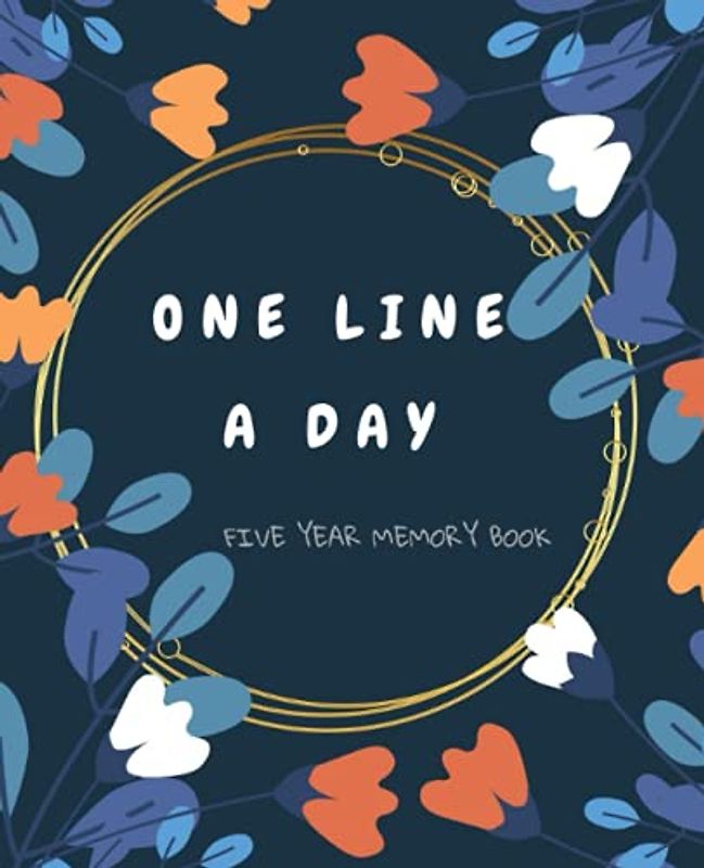One Line A Day Five Year Memory Book: 5 year diary journal for daily writing and reflections