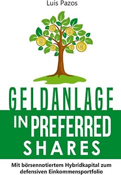 Geldanlage in Preferred Shares: Mit börsennotiertem Hybridkapital zum defensiven Einkommensportfolio