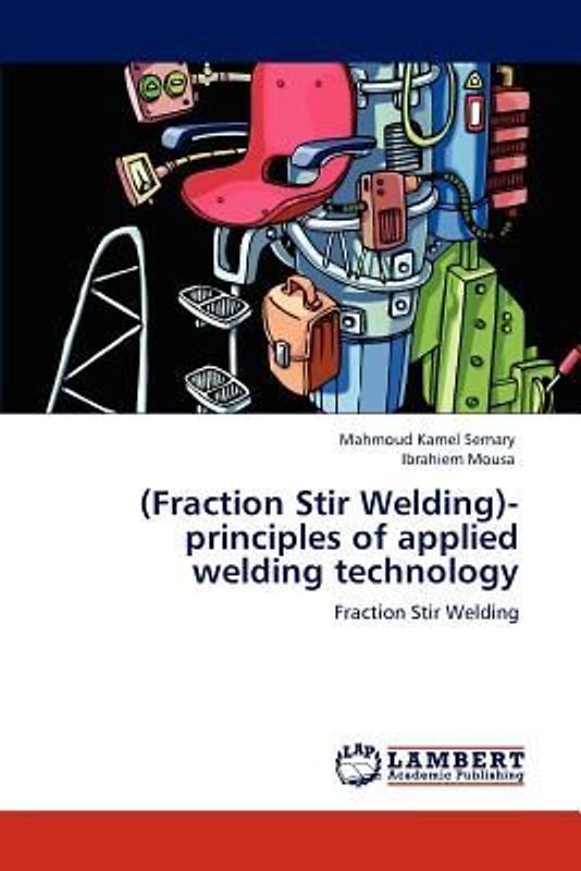 (Fraction Stir Welding)-principles of applied welding technology