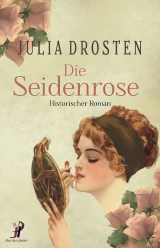 Die Seidenrose (Starke Frauen erobern die Freiheit)