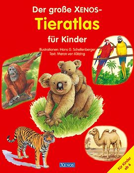 Der grosse XENOS-Tieratlas für Kinder