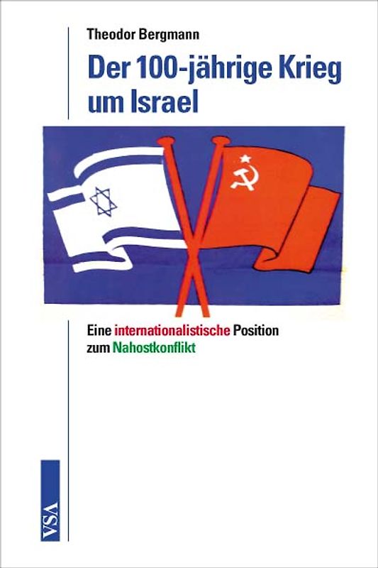 Der 100-jährige Krieg um Israel