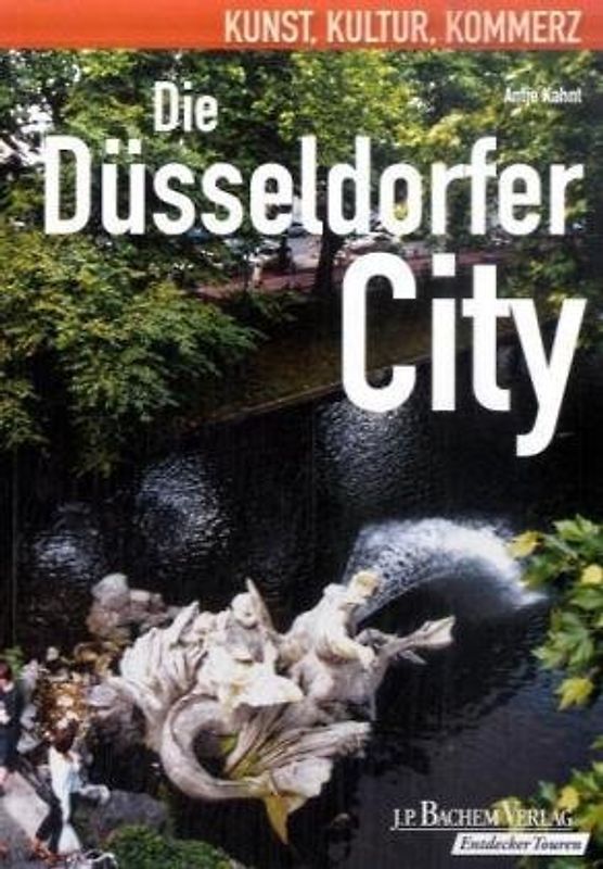 Die Düsseldorfer City - Kunst, Kultur, Kommerz