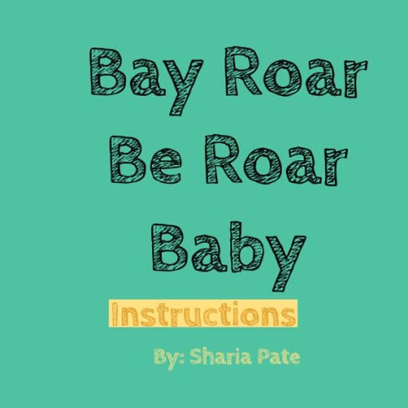 Bay Roar Be Roar Baby: Instructional