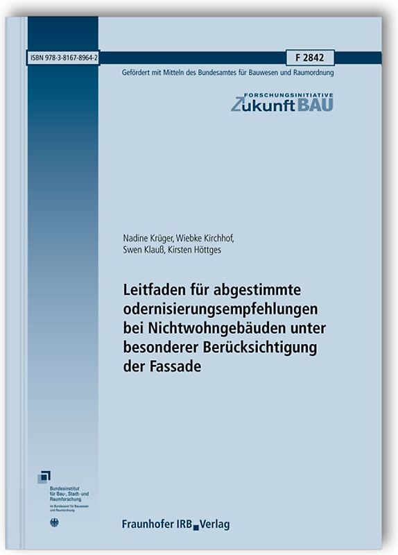 Leitfaden für abgestimmte Modernisierungsempfehlungen bei Nichtwohngebäuden unter besonderer Berücksichtigung der Fassade. Abschlussbericht