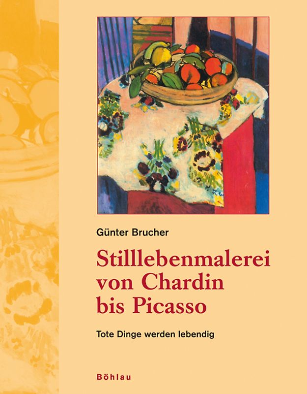 Stilllebenmalerei von Chardin bis Picasso