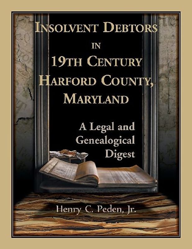 Insolvent Debtors in 19th Century Harford County, Maryland