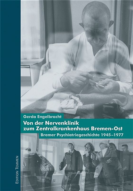 Von der Nervenklinik zum Zentralkrankenhaus Bremen-Ost