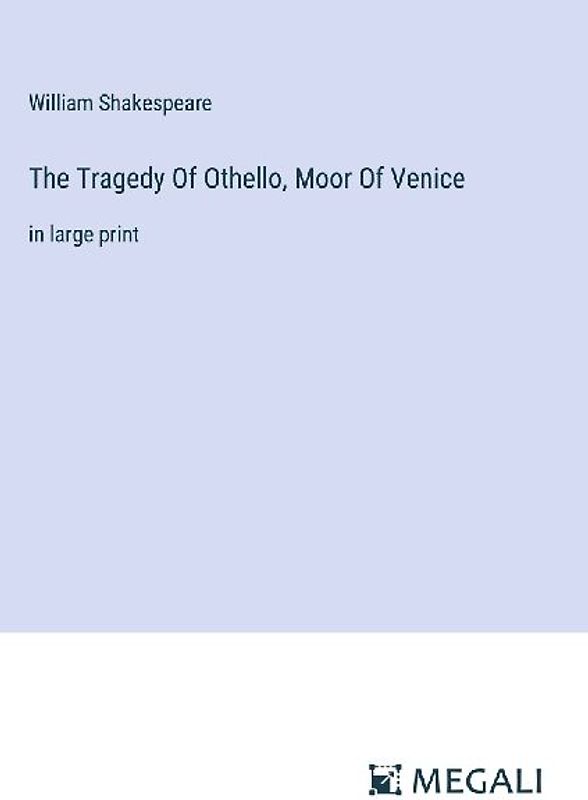 The Tragedy Of Othello, Moor Of Venice