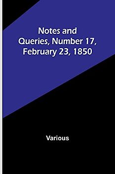 Notes and Queries, Number 17, February 23, 1850