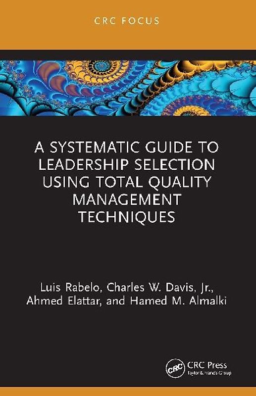 A Systematic Guide to Leadership Selection Using Total Quality Management Techniques