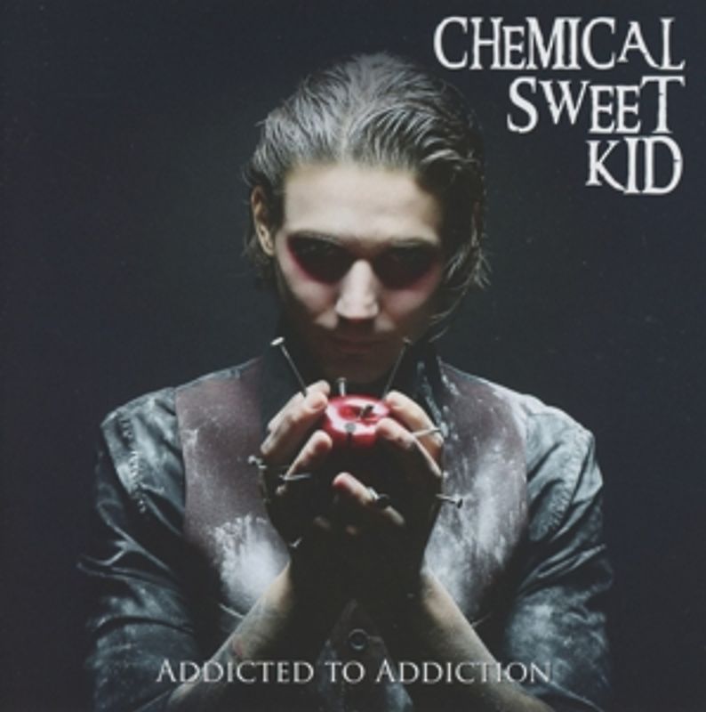 Chemical Sweet Kid - Addicted To Addiction