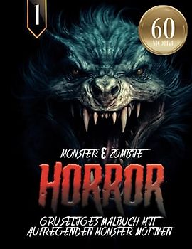Monster & Zombie Horror - Gruseliges Malbuch mit aufregenden Monster Motiven: Ausmalbuch für Gruselfans und Horrorliebhaber | 60 MOTIVE | Monster Mandala zum Entspannen & Stressabbau