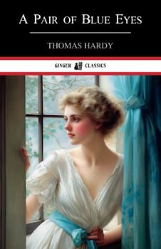 A Pair of Blue Eyes: Classic Romance Novel