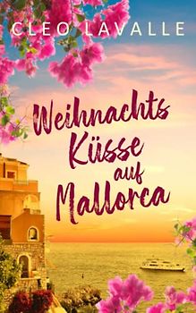 Weihnachtsküsse auf Mallorca: Mallorca Küsse 1 (Spritzig-romantische Liebesromane, Band 1)