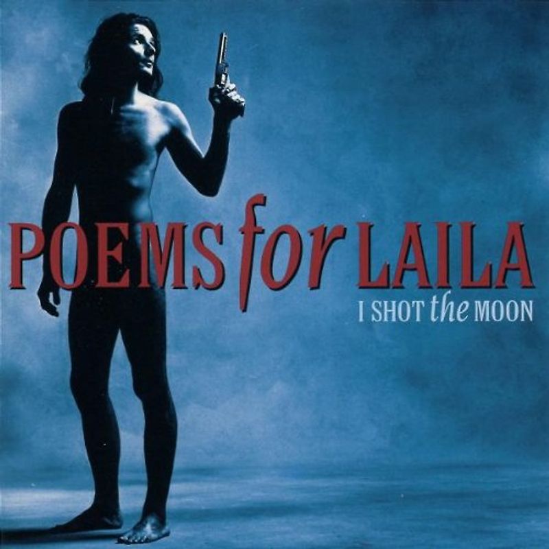 Poems for Laila - I Shot the Moon