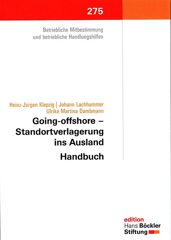 Going-offshore- Standortverlagerung ins Ausland. Handbuch - Handlungshilfe für den Betriebsrat
