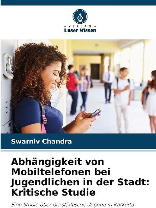 Abhängigkeit von Mobiltelefonen bei Jugendlichen in der Stadt: Kritische Studie