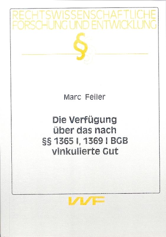 Die Verfügung über das nach ∫∫ 1365 I, 1369 I BGB vinkulierte Gut