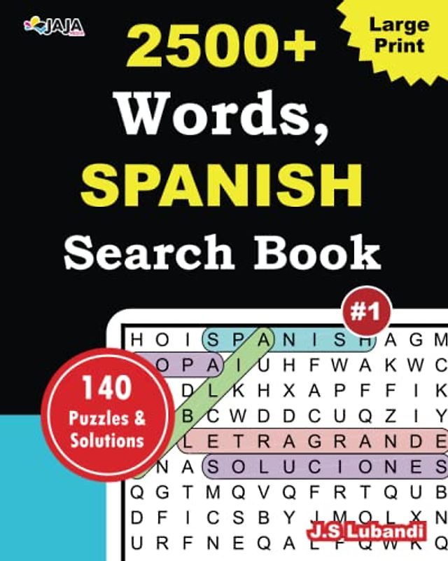 2500+ Words Spanish Search Book: Vol.1: 140 challenging and entertaining puzzles that will keep your mind sharp and engaged for hours