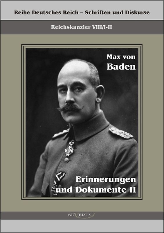 Prinz Max von Baden. Erinnerungen und Dokumente