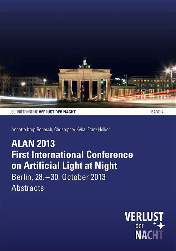 ALAN 2013 – First International Conference on Artificial Light at Night : abstracts
