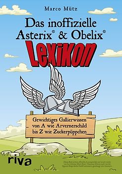 Das inoffizielle Asterix®-&-Obelix®-Lexikon