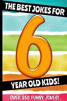 The Best Jokes For 6 Year Old Kids!: Over 250 really funny, hilarious Q & A Jokes and Knock Knock Jokes for 6 year old kids! (Joke Book For Kids Series All Ages 6-12, Band 1)