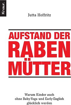 Aufstand der Rabenmütter