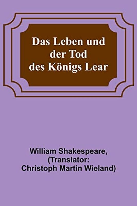 Das Leben und der Tod des Königs Lear