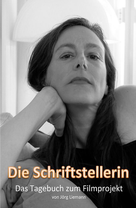 Die Schriftstellerin – Das Tagebuch zum Filmprojekt