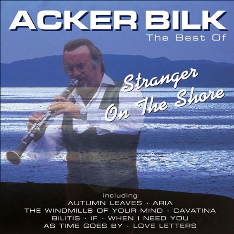 Bilk,Acker - Stranger on the Shore-the Best of
