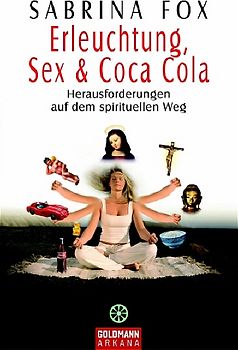 Erleuchtung, Sex & Coca-Cola