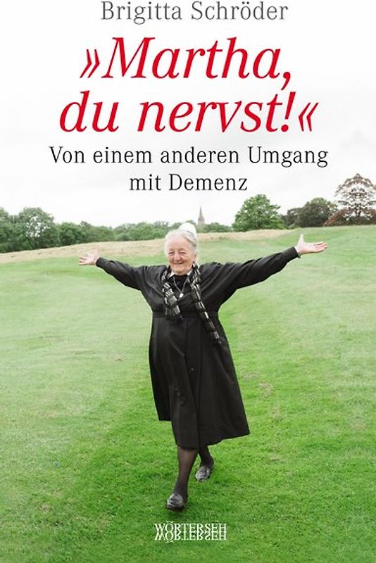 Martha, du nervst!