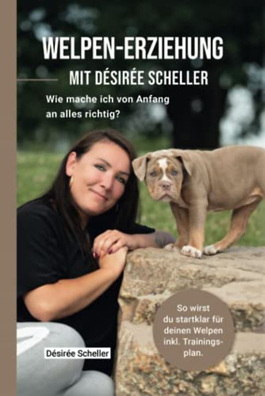 Welpen-Erziehung mit Désirée Scheller: Wie mache ich von Anfang an alles richtig? So wirst du startklar für deinen Welpen inkl. Trainingsplan.