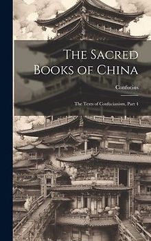 The Sacred Books of China: The Texts of Confucianism, Part 4