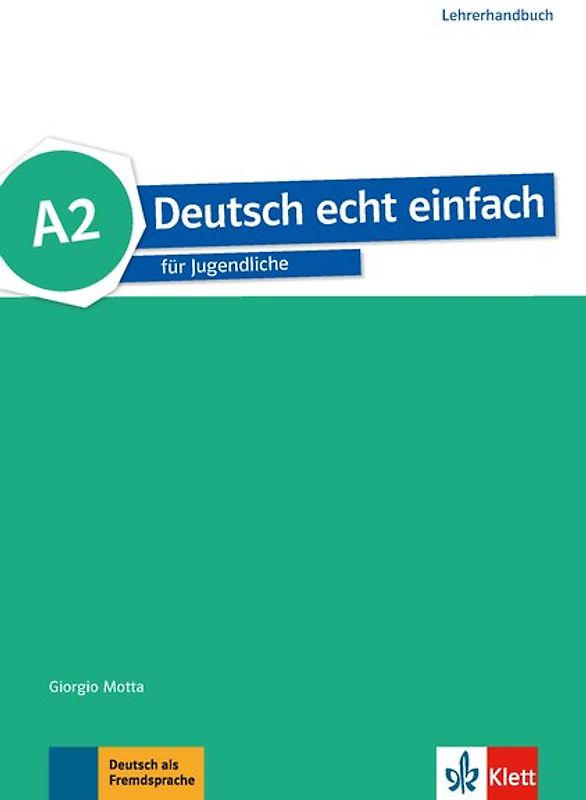 Deutsch echt einfach A2. Deutsch für Jugendliche. Lehrerhandbuch