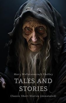 Tales and Stories: Classic Short Stories (Annotated)