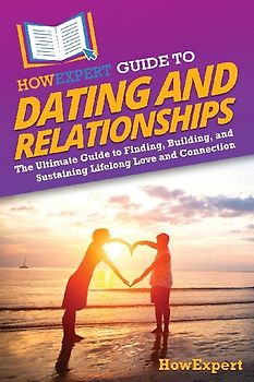 HowExpert Guide to Dating and Relationships