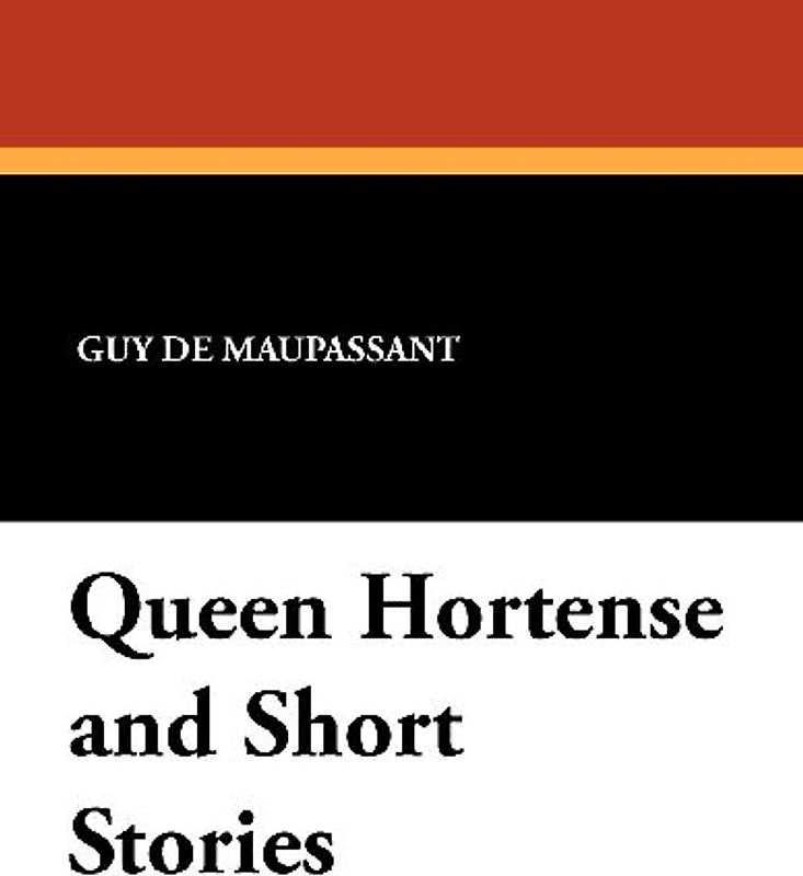 Queen Hortense and Short Stories