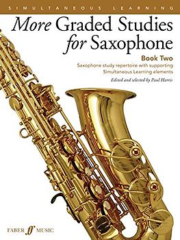 More Graded Studies for Saxophone Book Two: Study Repertoire with Supporting Elements for Alto Saxophone: Saxophone Study Repertoire with Supporting ... Learning Elements (Faber Edition, Band 2)