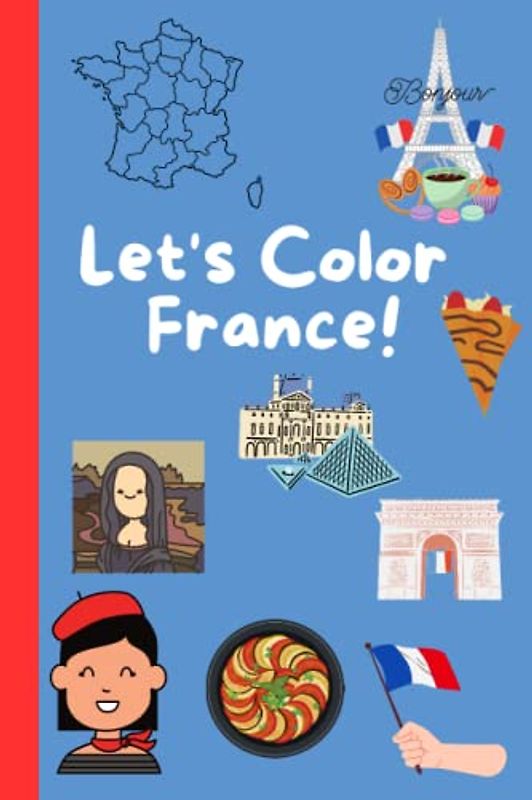 Let's Color France! (Let's Color Series)