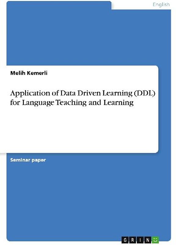 Application of Data Driven Learning (DDL) for Language Teaching and Learning