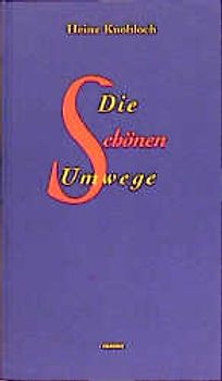 Die schönen Umwege. Beobachtungen