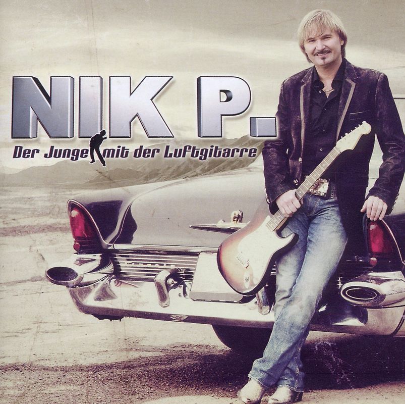 Nik P. - Der Junge mit der Luftgitarre